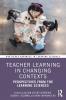 Teacher Learning in Changing Contexts