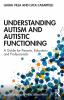 Understanding Autism and Autistic Functioning