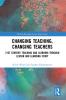 Changing Teaching Changing Teachers