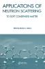 Applications of Neutron Scattering to Soft Condensed Matter