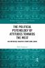 Political Psychology of Attitudes towards the West