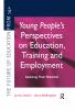 Young People's Perspectives on Education Training and Employment