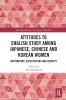 Attitudes to English Study among Japanese Chinese and Korean Women