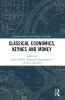 Classical Economics Keynes and Money