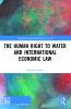 Human Right to Water and International Economic Law
