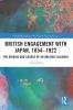 British Engagement with Japan 1854–1922