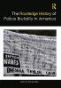Routledge History of Police Brutality in America