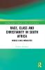 Race Class and Christianity in South Africa