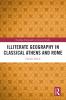 Illiterate Geography in Classical Athens and Rome