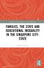Families the State and Educational Inequality in the Singapore City-State