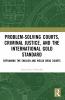 Problem-Solving Courts Criminal Justice and the International Gold Standard