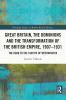 Great Britain the Dominions and the Transformation of the British Empire 1907–1931