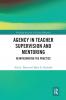 Agency in Teacher Supervision and Mentoring