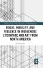 Roads Mobility and Violence in Indigenous Literature and Art from North America