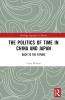 Politics of Time in China and Japan