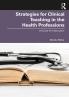 Strategies for Clinical Teaching in the Health Professions