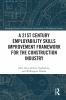 21st Century Employability Skills Improvement Framework for the Construction Industry