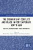 Dynamics of Conflict and Peace in Contemporary South Asia
