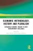 Economic Methodology History and Pluralism