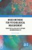 Mixed Methods for Psychological Measurement
