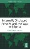 Internally Displaced Persons and the Law in Nigeria