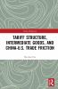 Tariff Structure Intermediate Goods and China–U.S. Trade Friction