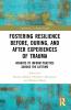 Fostering Resilience Before During and After Experiences of Trauma