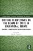 Critical Perspectives on the Denial of Caste in Educational Debate