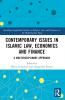Contemporary Issues in Islamic Law Economics and Finance