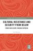 Cultural Resistance and Security from Below