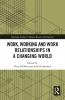 Work Working and Work Relationships in a Changing World