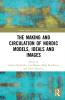Making and Circulation of Nordic Models Ideas and Images