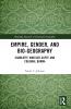 Empire Gender and Bio-geography