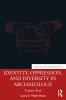 Identity Oppression and Diversity in Archaeology