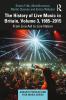 History of Live Music in Britain Volume III 1985-2015