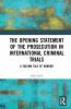 Opening Statement of the Prosecution in International Criminal Trials