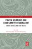 Power Relations and Comparative Regionalism