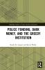 Police Funding Dark Money and the Greedy Institution