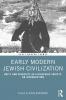 Early Modern Jewish Civilization