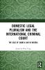 Domestic Legal Pluralism and the International Criminal Court