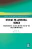 Beyond Transitional Justice