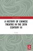 History of Chinese Theatre in the 20th Century III