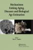 Mechanisms Linking Aging Diseases and Biological Age Estimation