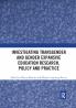 Investigating Transgender and Gender Expansive Education Research Policy and Practice