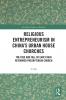Religious Entrepreneurism in China's Urban House Churches