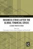 Business Ethics After the Global Financial Crisis