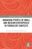 Managing People in Small and Medium Enterprises in Turbulent Contexts