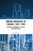 Making Managers in Canada 1945-1995