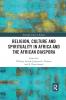 Religion Culture and Spirituality in Africa and the African Diaspora