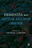 Dementia and Motor Neuron Disease
